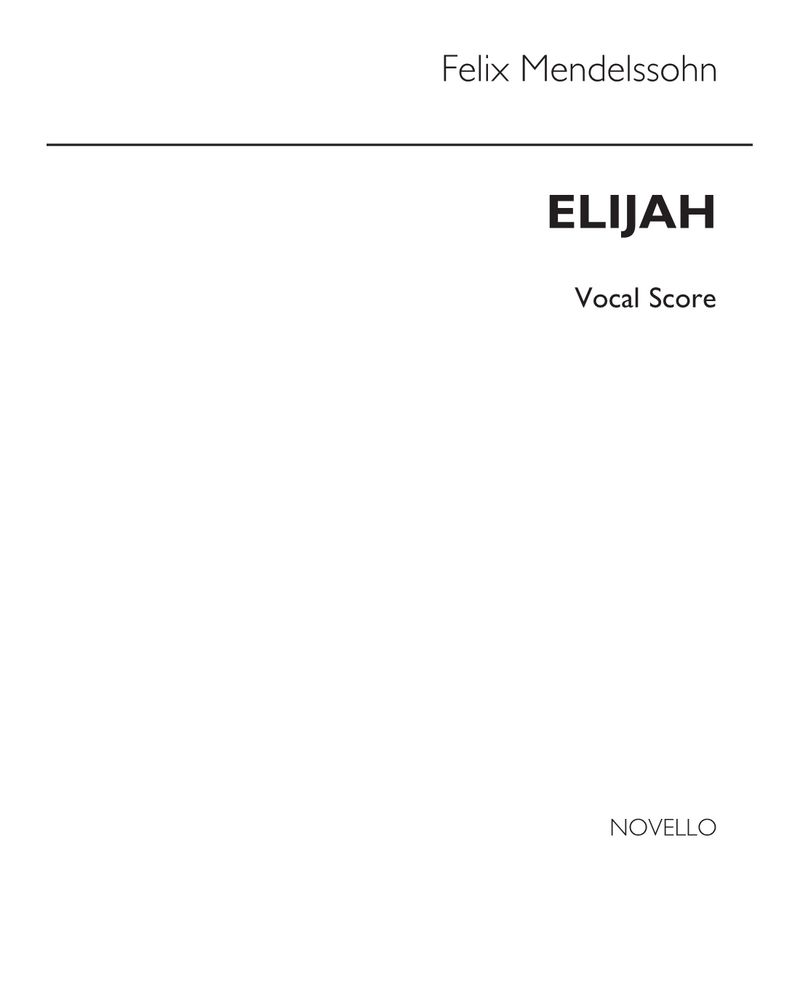 Elijah, op. 70 — Felix Mendelssohn Bartholdy