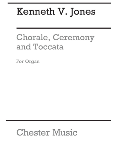 Chorale, Ceremony and Toccata — Kenneth V. Jones