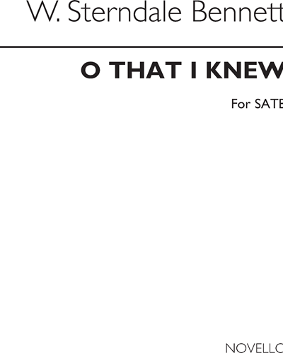 O That I Knew Where I Might Find Him! — William Sterndale Bennett