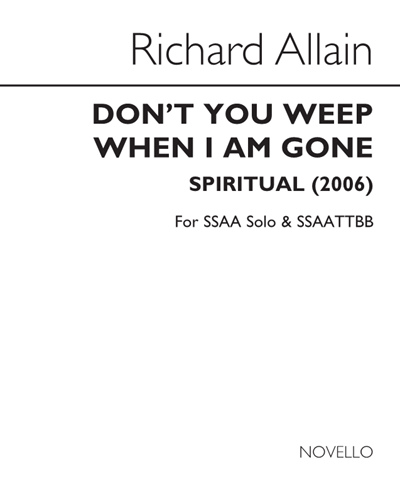 Don't You Weep When I Am Gone — Richard Allain