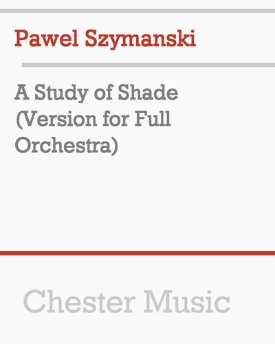 A Study of Shade (Version for Full Orchestra) — Paweł Szymański