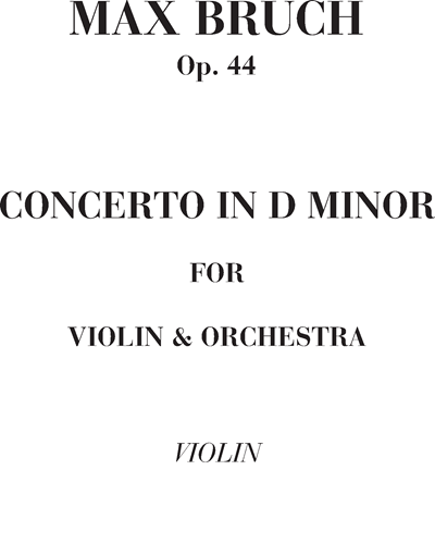 Concerto in D minor Op. 44 — 布鲁赫