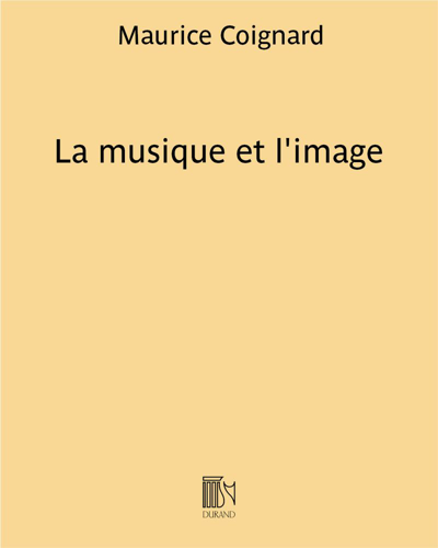 La musique et l'image (composition et orchestration) — Maurice Coignard
