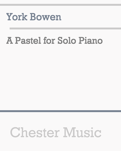 A Pastel for Solo Piano — 约克·鲍文