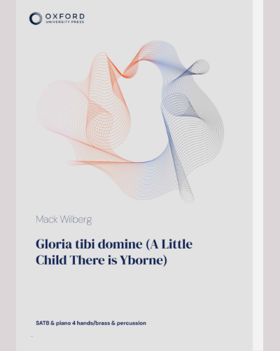 Gloria tibi domine (A Little Child There is Yborne) — Mack Wilberg