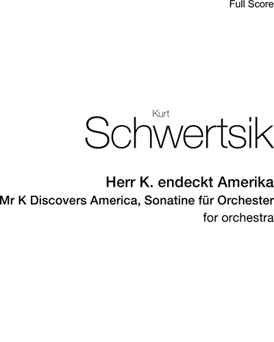 Herr K. endeckt Amerika, op. 101 — Kurt Schwertsik