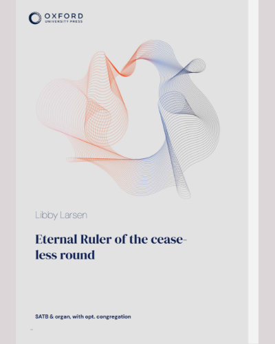 Eternal Ruler of the ceaseless round — Libby Larsen