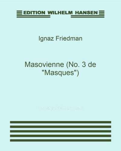 Masovienne (No. 3 from 'Masques') — Ignaz Friedman