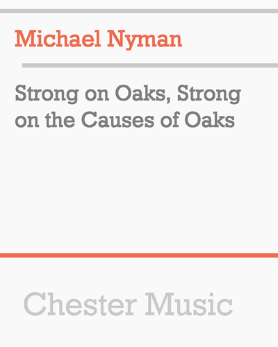 Strong on Oaks, Strong on the Causes of Oaks — Michael Nyman