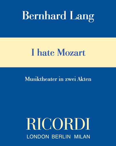 I hate Mozart — Bernhard Lang