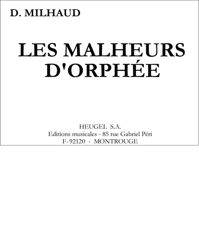 Les Malheurs d'Orphée, op. 85 — 米约