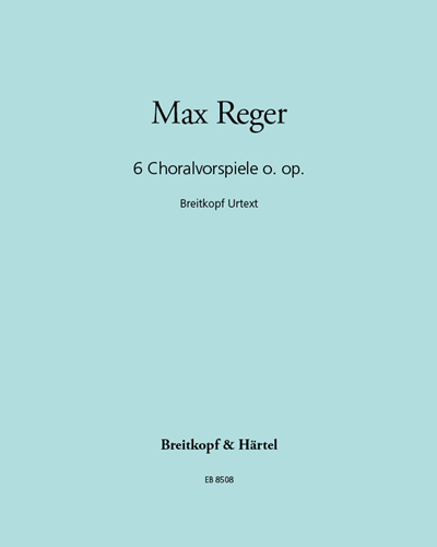 Six Chorale Preludes — Max Reger