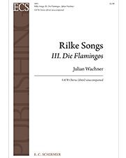 Rilke Songs: 3. Die Flamingos — Julian Wachner