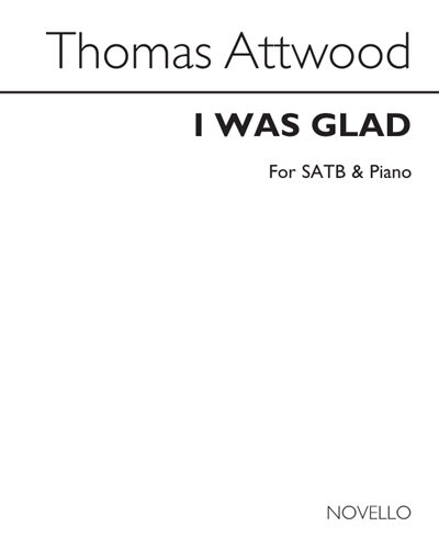 I was glad when they said unto me — Thomas Attwood