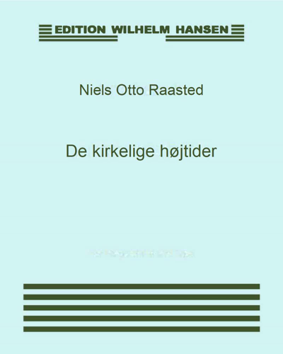 De kirkelige højtider, op. 11 — Niels Otto Raasted