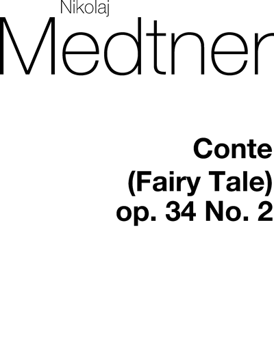 Conte (from 'Fairy Tales, op. 34') — Nikolai Medtner