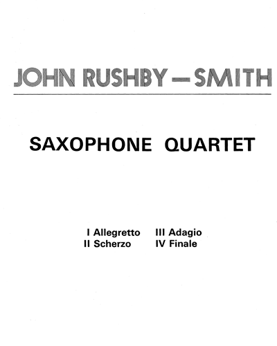 Saxophone Quartet — John Rushby-Smith
