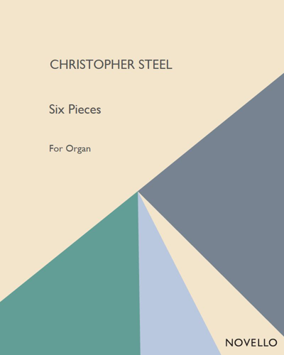 Six Pieces for Organ, op. 33 — Christopher Steel
