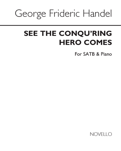 See the Conqu'ring Hero Comes — George Frideric Handel