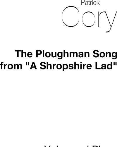 The Ploughman Song (from "A Shropshire Lad") — Patrick Cory
