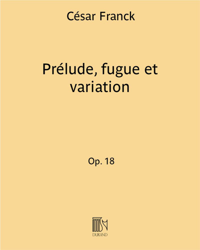 Prélude, Fugue and Variation, op. 18 — 弗兰克
