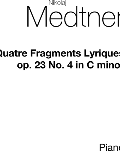 No. 4 (from 'Four Lyrical Fragments, op. 4') — Nikolai Medtner