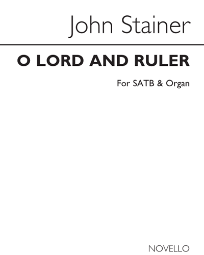 O Lord and Ruler — John Stainer