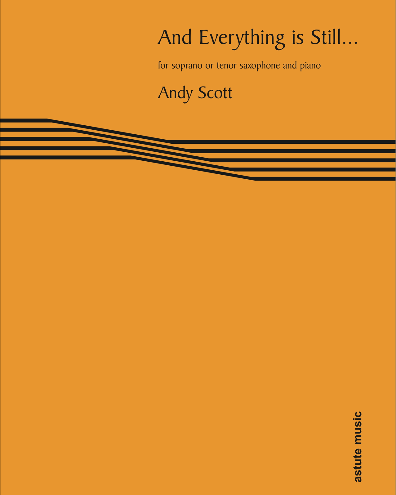 And Everything is Still… — Andy Scott