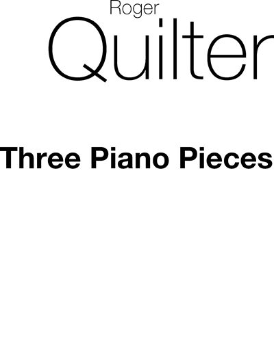 Three Piano Pieces, op. 16 — Roger Quilter