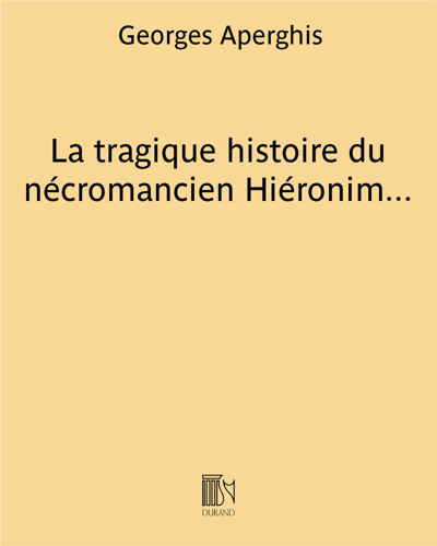 La tragique histoire du nécromancien Hiéronimo et son miroir — Georges Aperghis